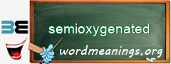 WordMeaning blackboard for semioxygenated